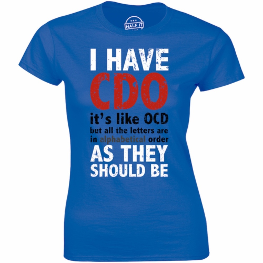 I Have Cdo Its Like Ocd Alphabetical Order T-shirt
